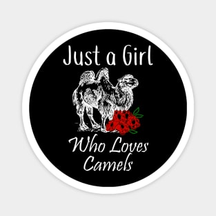 Just a Girl Who Loves Camels Magnet